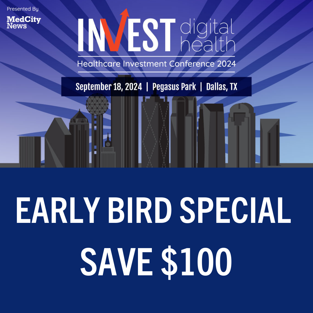 INVEST Digital Health: Early Bird Special Ends Next Friday, August 9 - Get Your Tickets Today