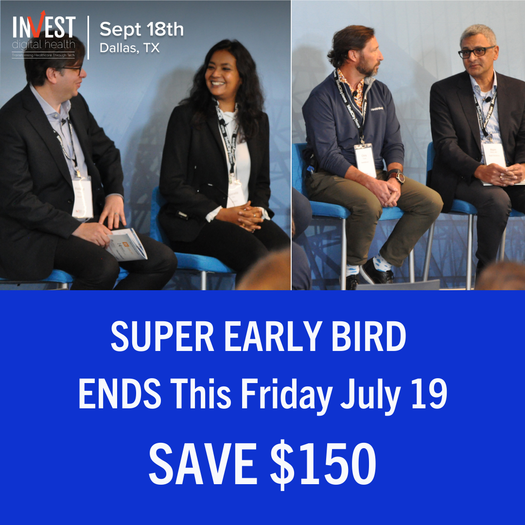 INVEST Digital Health: Super Early Bird Special Ends Tomorrow