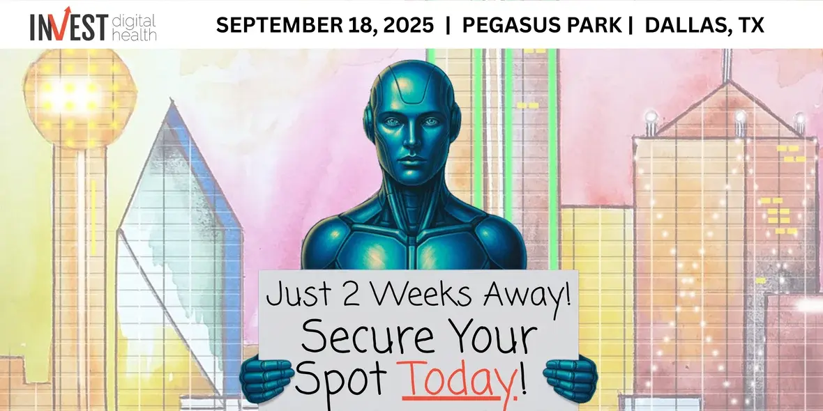 Just 2 Weeks Away: Secure Your Spot at INVEST Digital Health!