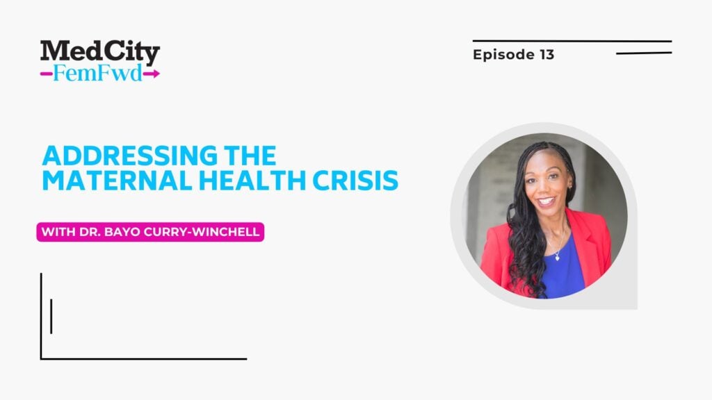 MedCity FemFwd: Addressing the Maternal Health Crisis with Dr. Bayo Curry-Winchell