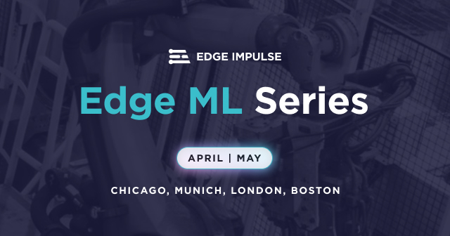 Edge Impulse's Edge ML Series: Explore how to deploy advanced Edge ML at scale