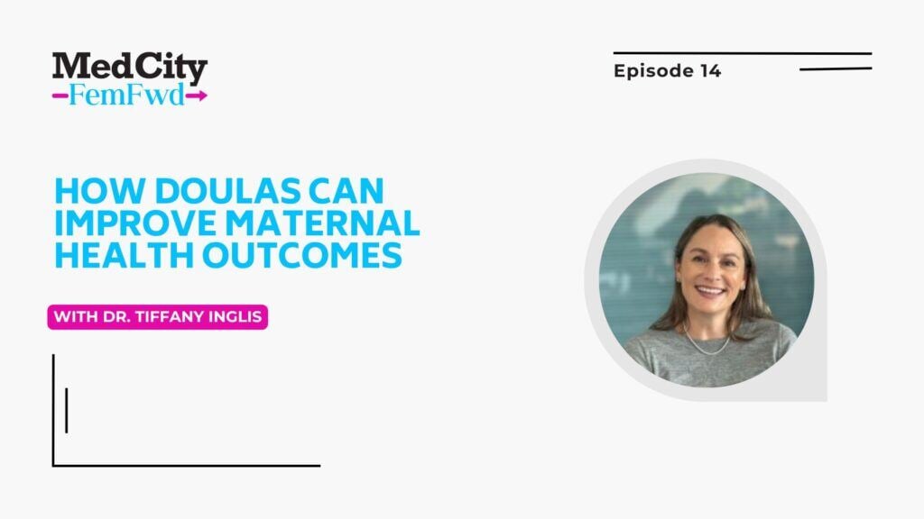 MedCity FemFwd: How Doulas Can Improve Maternal Health Outcomes