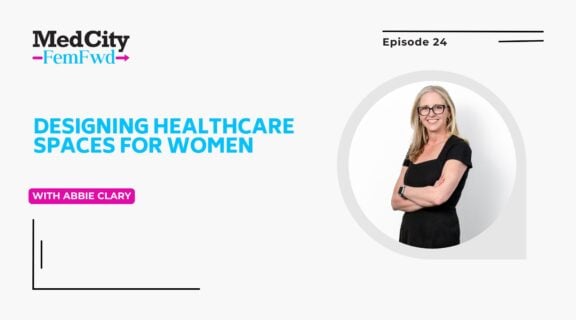 MedCity FemFwd: Designing Healthcare Spaces for Women