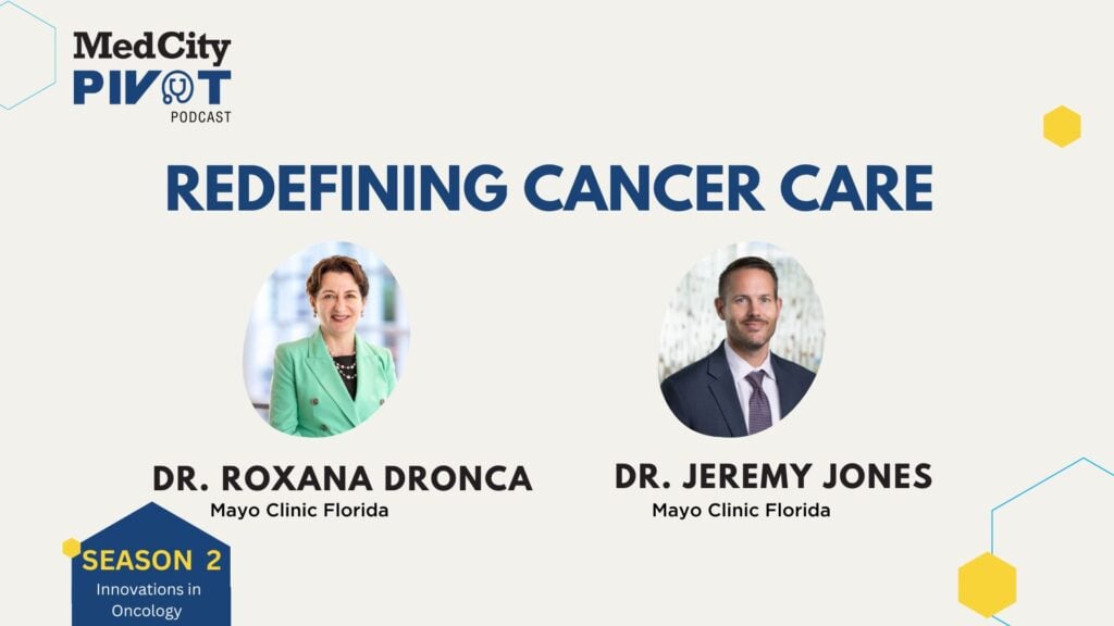 MedCity Pivot Podcast: Mayo Clinic Florida Redefines Cancer Care