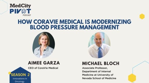 MedCity Pivot Podcast: Why Blood Pressure Monitoring Is Due for A New Era - MedCity News