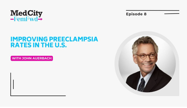MedCity FemFwd: What Needs To Happen to Improve Preeclampsia Rates?