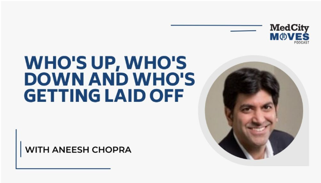 Recent Hires, Layoffs & an Interview with Aneesh Chopra, Chief Strategy Officer at Arcadia